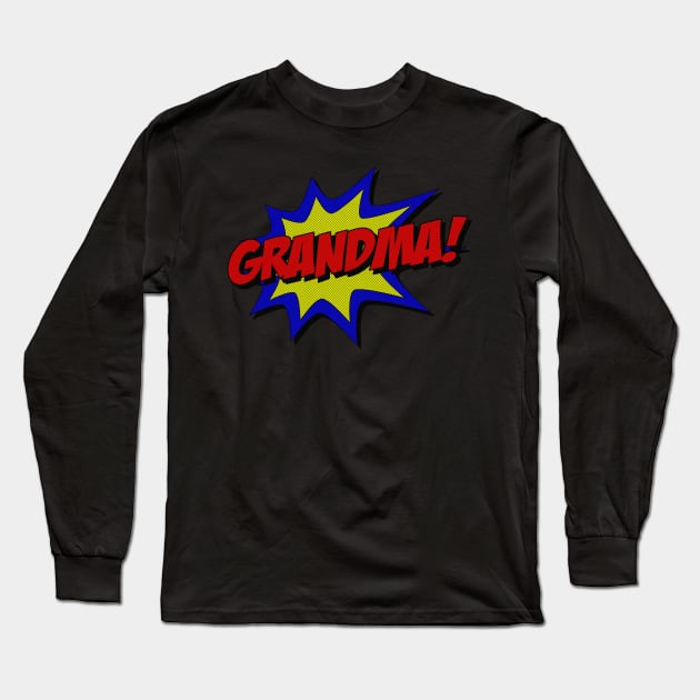 Superhero Grandma Long Sleeve T-Shirt by Flippin' Sweet Gear